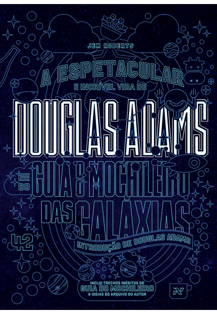 A Espetacular e Incrível Vida de Douglas Adams