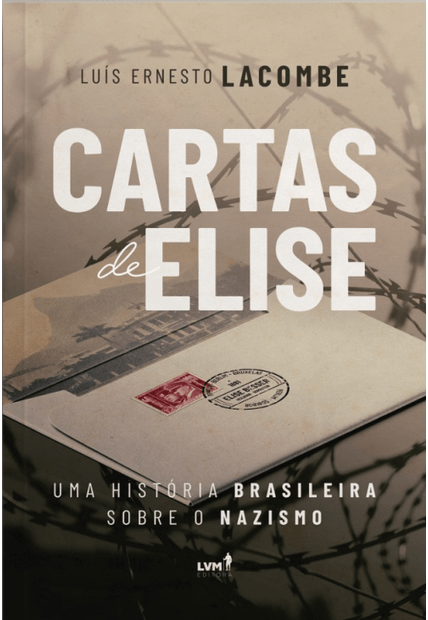 Cartas de Elise: Uma História Brasileira sobre o Nazismo
