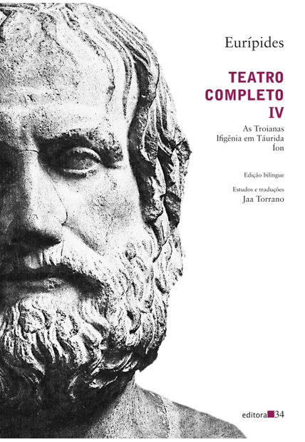 Teatro Completo Iv: as Troianas, Ifigênia em Táurida, Íon
