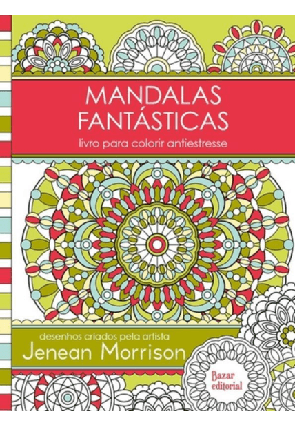 Mandalas Fantásticas: Livro para Colorir Antiestresse