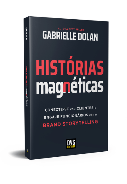 Histórias Magnéticas: Conecte-Se com Clientes e Engaje Funcionários com o Brand Storytelling