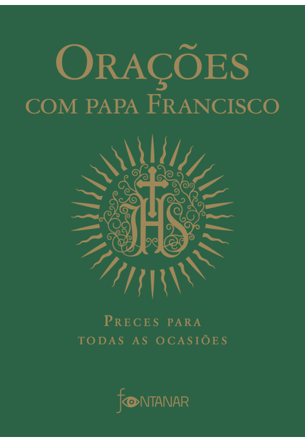Orações com Papa Francisco: Preces para Todas as Ocasiões