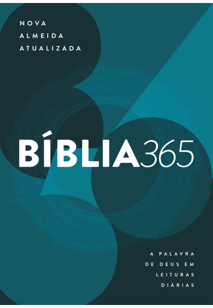 Bíblia 365 - Nova Almeida Atualizada (Naa): a Palavra de Deus em Leituras Diárias