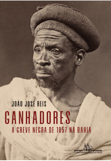 Ganhadores: a Greve Negra de 1857 na Bahia