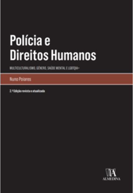 Polícia e Direitos Humanos - Multiculturalismo, Género, Saúde Mental e Lgbtqia+