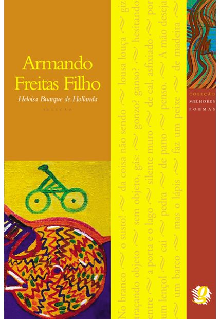 Melhores Poemas Armando Freitas Filho: Seleção e Prefácio: Heloisa Buarque de Hollanda