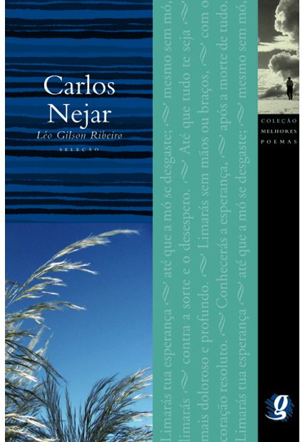 Melhores Poemas Carlos Nejar: Seleção e Prefácio: Léo Gilson Ribeiro