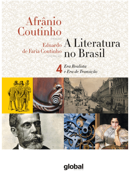 A Literatura no Brasil - Era Realista e Era de Transição: Volume Iv