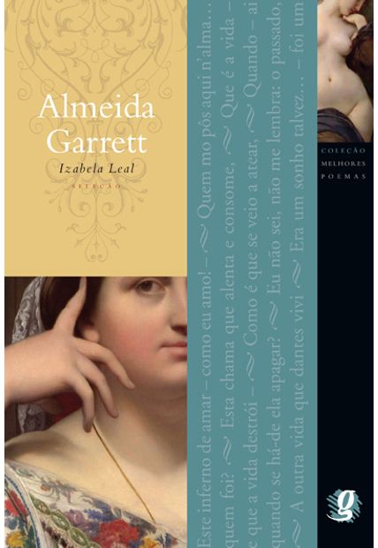 Melhores Poemas Almeida Garrett: Seleção e Prefácio: Izabela Leal