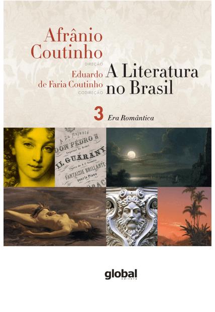 A Literatura no Brasil - Era Romântica: Volume Iii