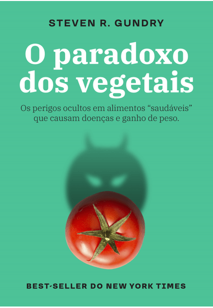 O Paradoxo dos Vegetais: os Perigos Ocultos em Alimentos “Saudáveis” Que Causam Doenças e Ganho de Peso