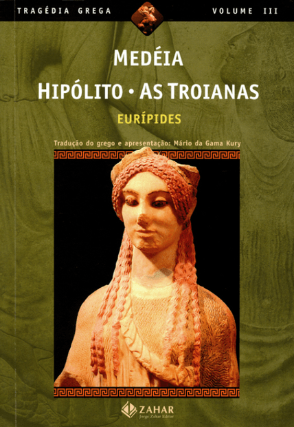 Medéia, Hipólito, as Troianas