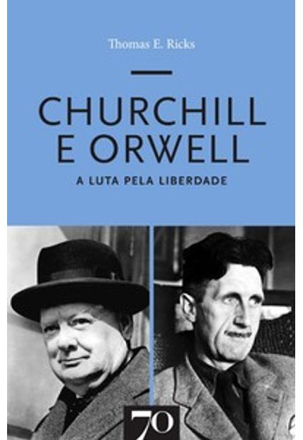 Churchill e Orwell - a Luta pela Liberdade