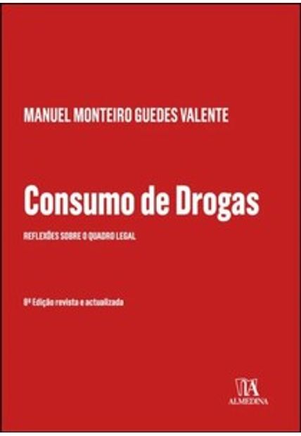 Consumo de Drogas: Reflexões sobre o Quadro Legal