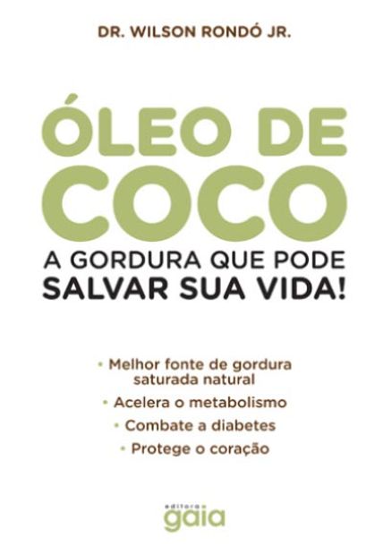 Óleo de Coco: a Gordura Que Pode Salvar Sua Vida!