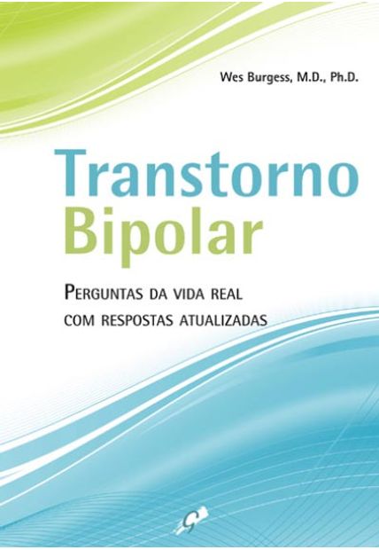 Transtorno Bipolar: Perguntas da Vida Real com Respostas Atualizadas