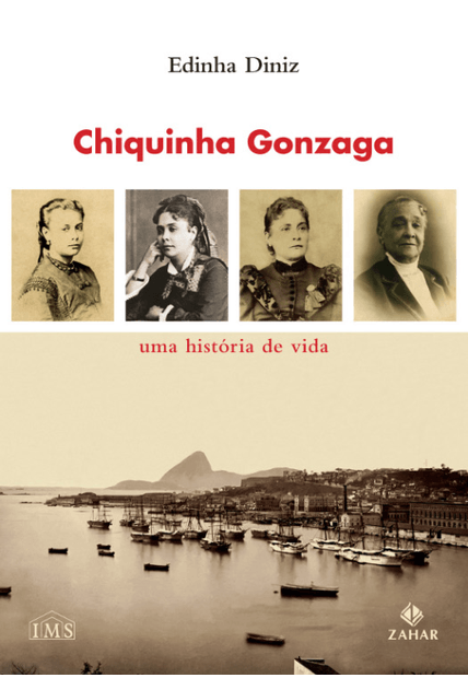 Chiquinha Gonzaga: Uma História de Vida