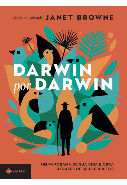 Darwin por Darwin: Um Panorama de Sua Vida e Obra Através de Seus Escritos