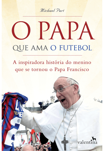 O Papa Que Ama o Futebol