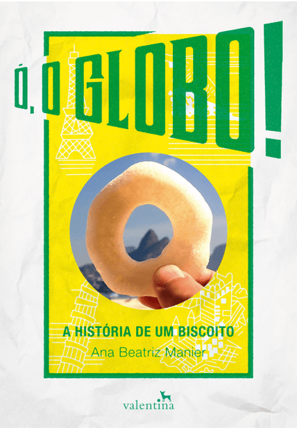 Ó, o Globo!: a História de Um Biscoito