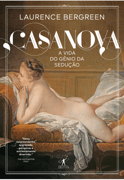 Casanova: a Vida de Um Gênio Sedutor