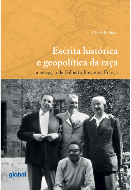 Escrita Histórica e Geopolítica da Raça: a Recepção de Gilberto Freyre na França