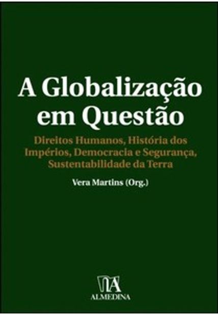 A Globalização em Questão: Direitos Humanos, História dos Impérios, Democracia e Segurança, Sustentabilidade da Terra