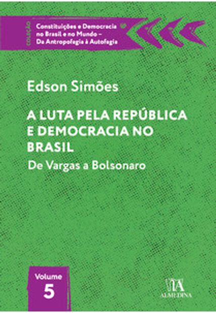 A Luta pela República e Democracia no Brasil: de Vargas a Bolsonaro