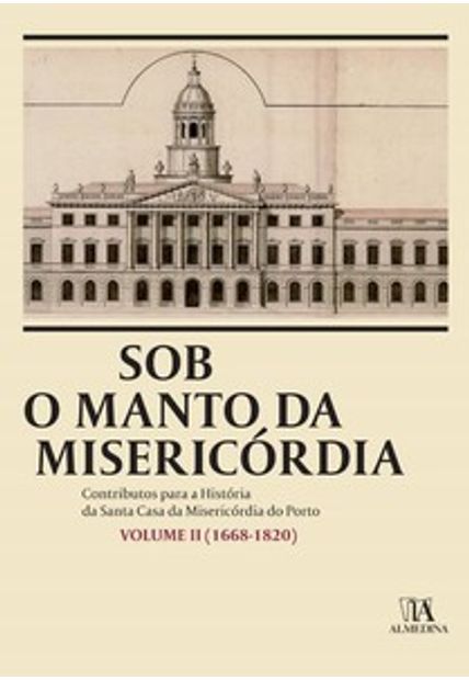 Sob o Manto da Misericórdia: 1668-1820