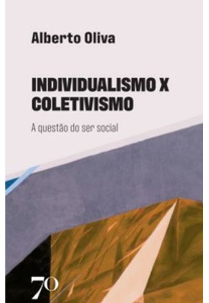 Individualismo X Coletivismo: a Questão do Ser Social
