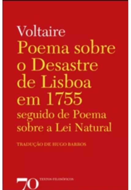 Poema sobre o Desastre de Lisboa em 1755: Seguido de Poema sobre a Lei Natural