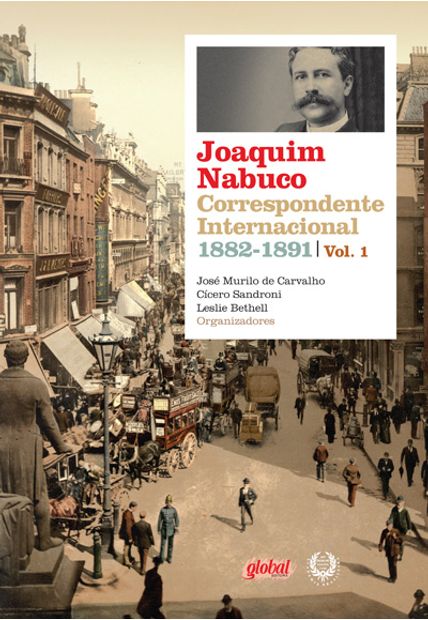 Joaquim Nabuco: Correspondente Inter. 1882-1891