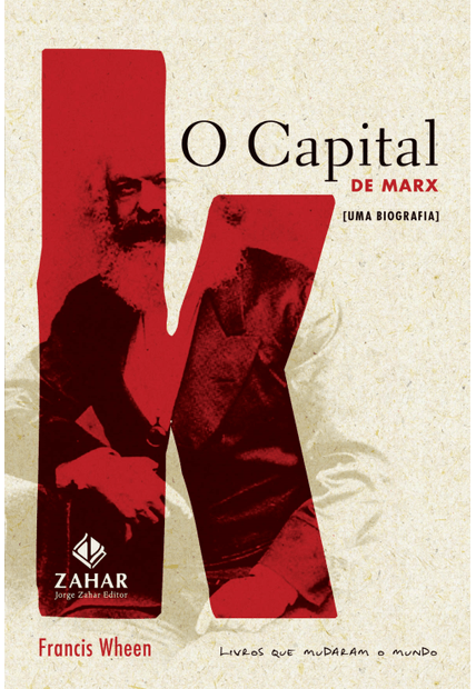 O Capital de Marx: Uma Biografia