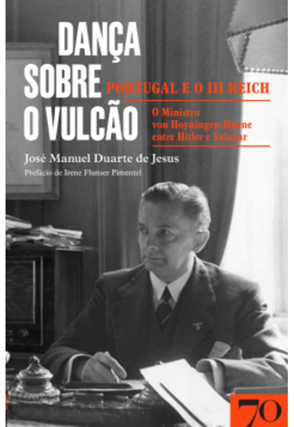 Dança sobre o Vulcão: Portugal e o Iii Reich