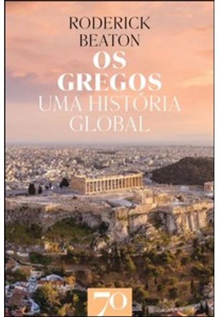 Os Gregos: Uma História Global
