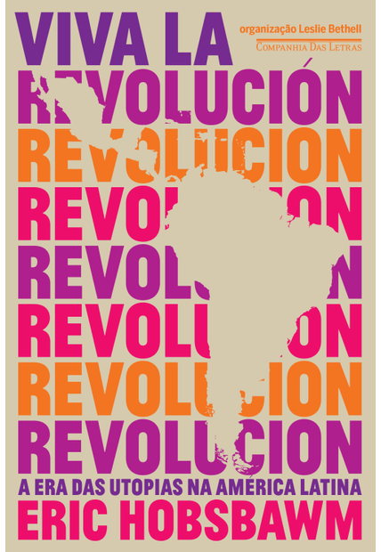 Viva La Revolución - a Era das Utopias na América Latina