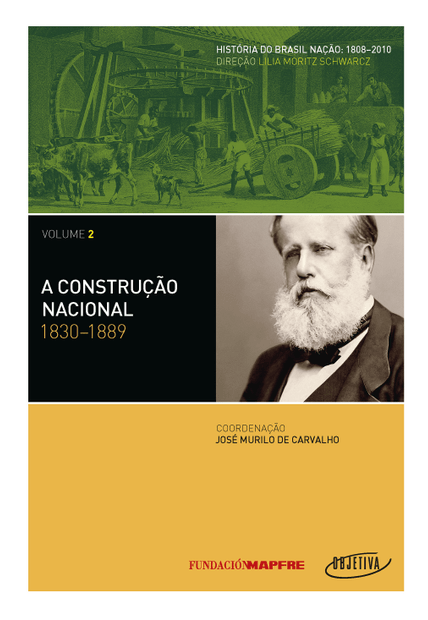 A Construção Nacional: 1830-1889