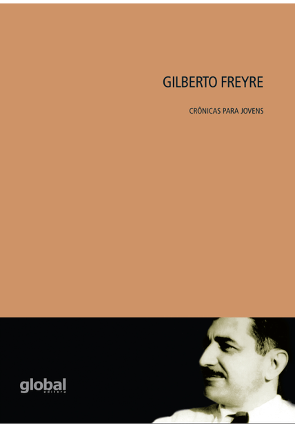 Gilberto Freyre - Crônicas para Jovens