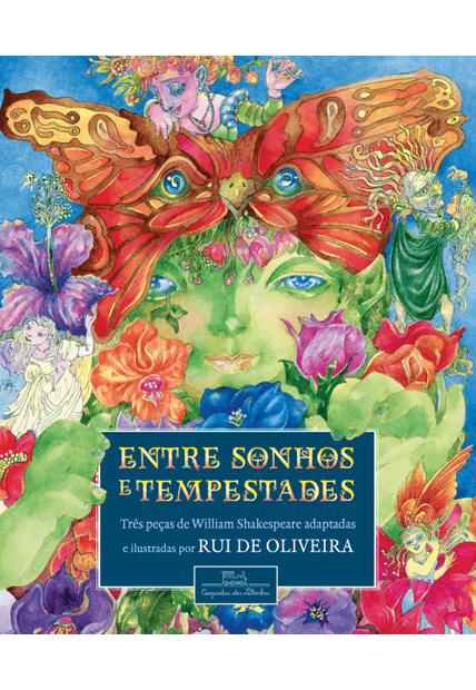 Entre Sonhos e Tempestades: Três Peças de William Shakespeare Adaptadas e Ilustradas por Rui de Oliveira