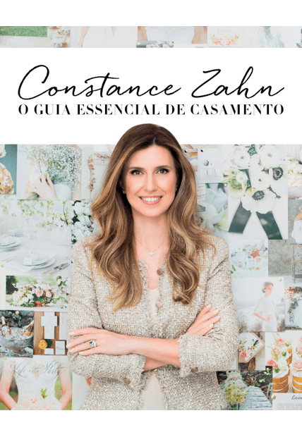 Constance Zahn: o Guia Essencial de Casamento