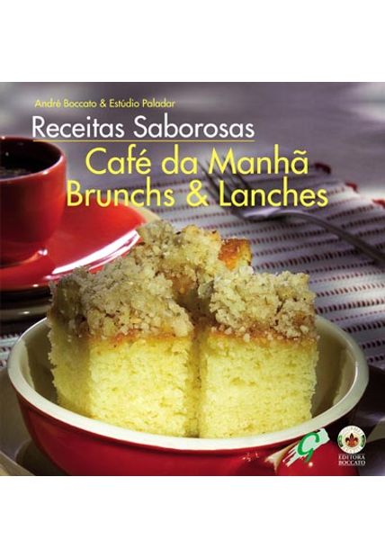 Receitas Saborosas: Café da Manhã, Brunchs & Lanches