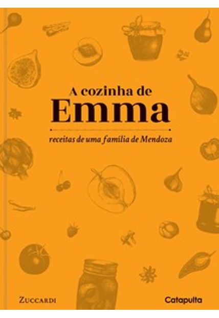 Cozinha de Emma: Receitas de Uma Família de Mendoza