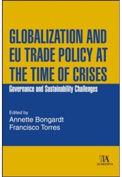 Globalization and Eu Trade Policy At The Time of Crises: Governance and Sustainability Challenges