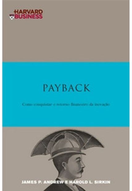 Payback: Como Conquistar o Retorno Financeiro da Inovação