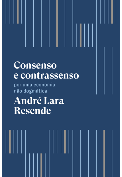Consenso e Contrassenso: por Uma Economia Não Dogmática