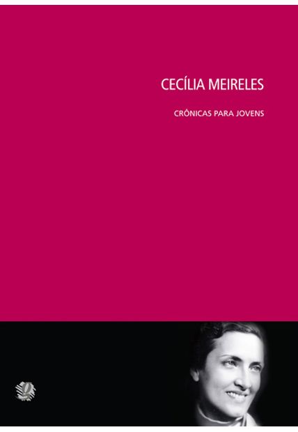 Cecilia Meireles - Crônicas para Jovens