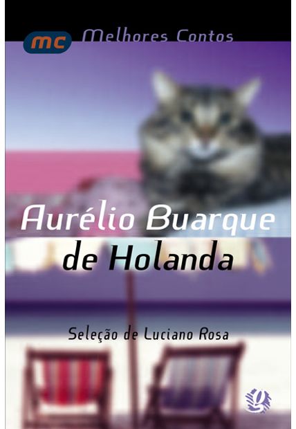 Melhores Contos Aurélio Buarque de Holanda: Seleção de Luciano Rosa