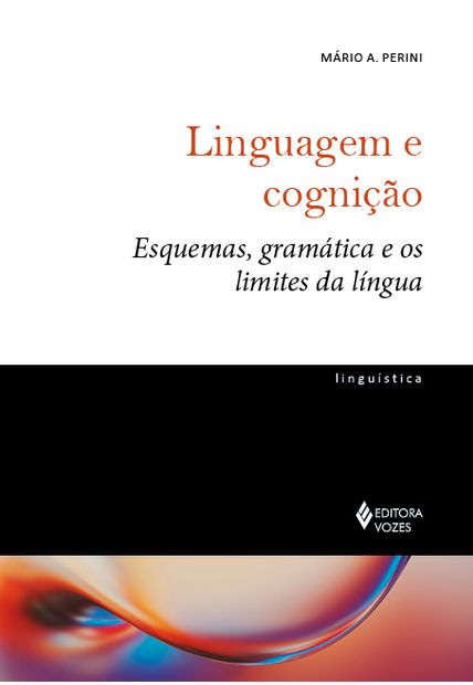 Linguagem e Cognição: Esquemas, Gramática e os Limites da Língua