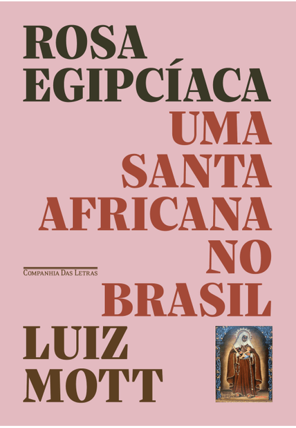 Rosa Egipcíaca: Uma Santa Africana no Brasil