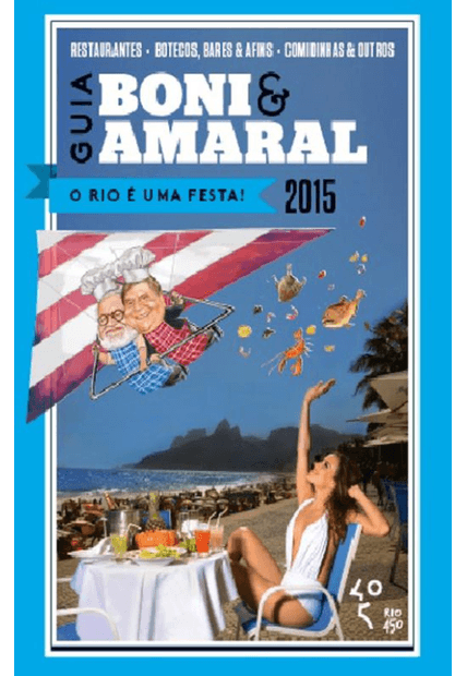 Guia Boni & Amaral - 2015: o Rio É Uma Festa!